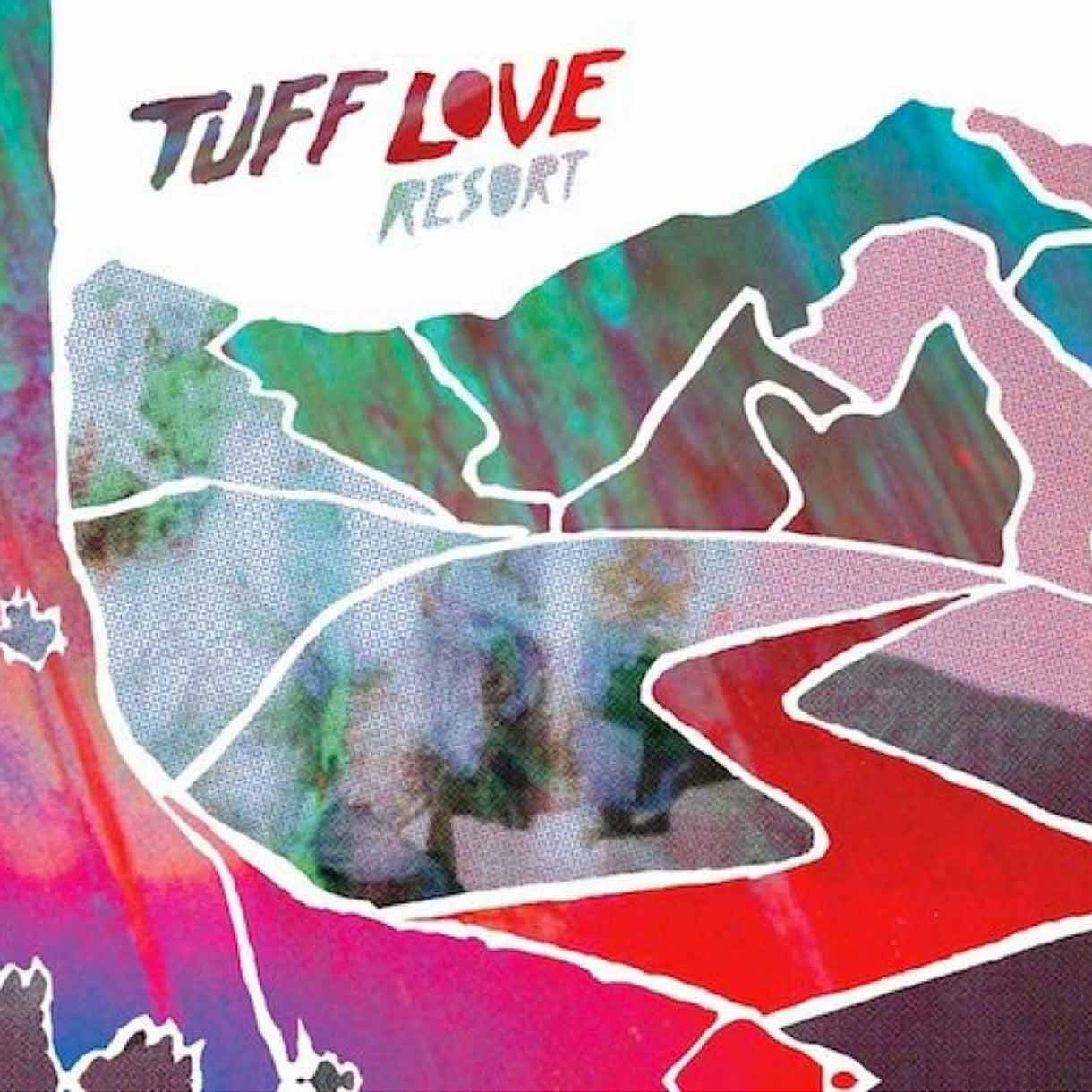 TUFF LOVE "Resort"