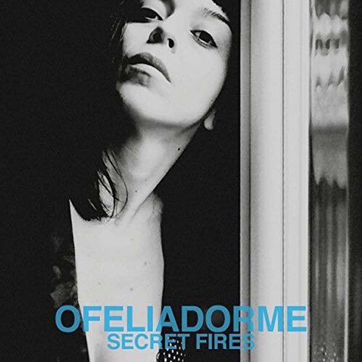 OFELIADORME - Secret Fires