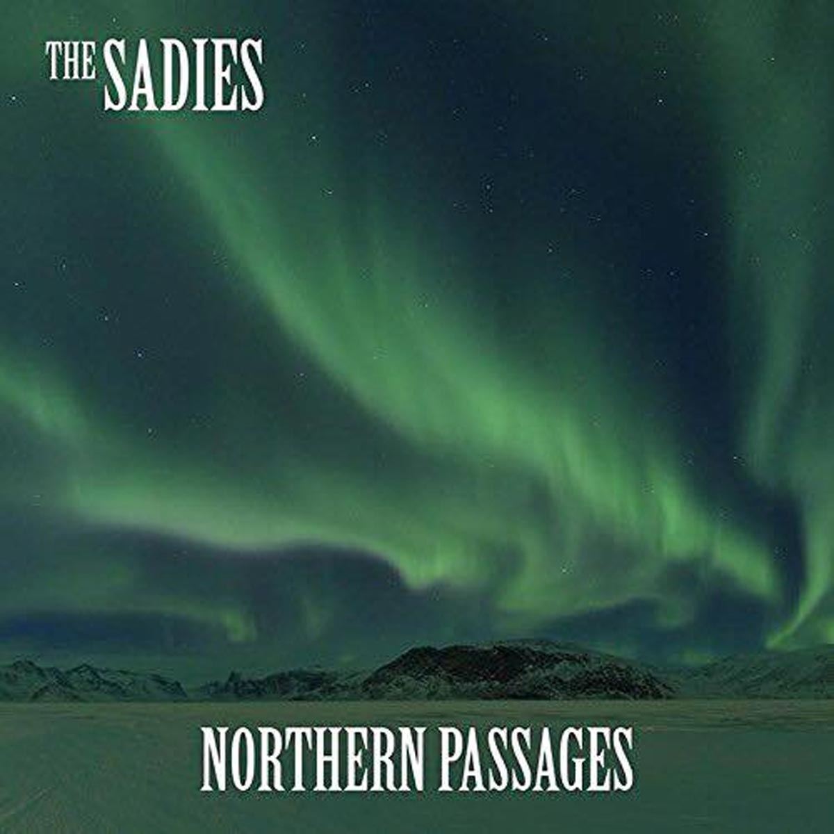 THE SADIES - Northern Passages